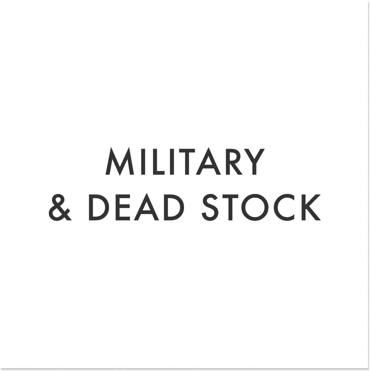 MILITARY & DEAD STOCK