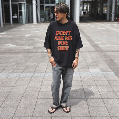 CLSS2606  Cloveru®︎ Japan Made Recycle Wide Tee "DON'T ASK ME FOR SHIT".