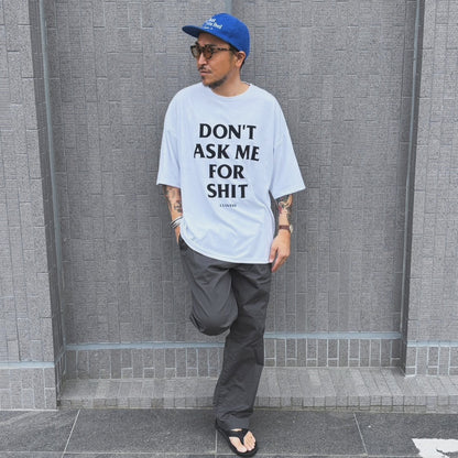 CLSS2606  Cloveru®︎ Japan Made Recycle Wide Tee "DON'T ASK ME FOR SHIT".